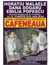 Detalii despre Cafeneaua - 13 Martie 2012 Ultima Reprezentatie