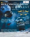 Detalii despre Hollywood Music in Bucharest - Editia a II- a