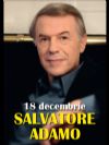 Detalii despre Salvatore Adamo- 18 Dec 2012