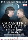 Detalii despre Caramitru - Malaele, cate-n luna si in stele - 28 Mai