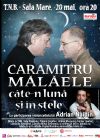 Detalii despre evenimentul Caramitru - Malaele, cate-n luna si in stele-20 Mai 2013
