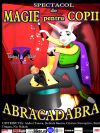 Detalii despre evenimentul Spectacol de magie pentru copii - Abracadabra - 26 Mai 2013 ANULAT