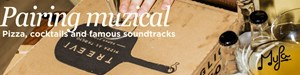 Pairing Muzical - Pizza, cocktails și famous soundtracks