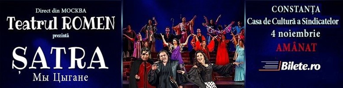 bilete Teatru Romen din Moscova prezinta Satra - Noi Tiganii