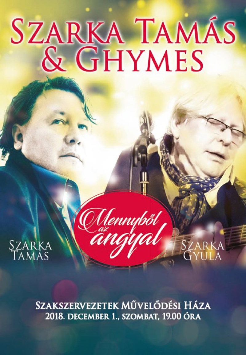 bilete Mennyből az angyal - Szarka Tamás & Ghymes Koncert