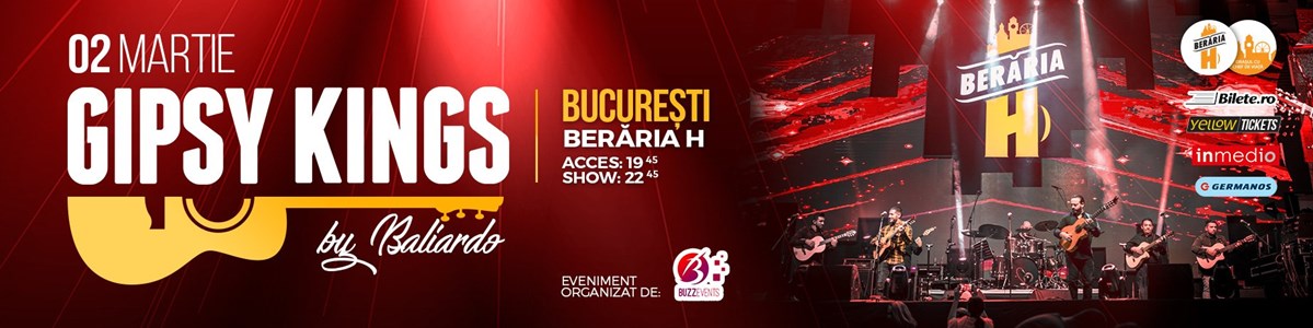 bilete Gipsy Kings la Beraria H