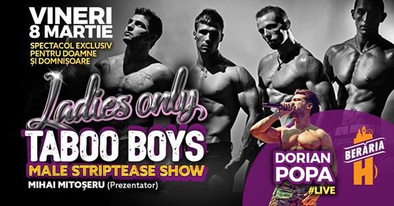 bilete Ladies-Only: Dorian Popa, Taboo Boys - Male Strippers