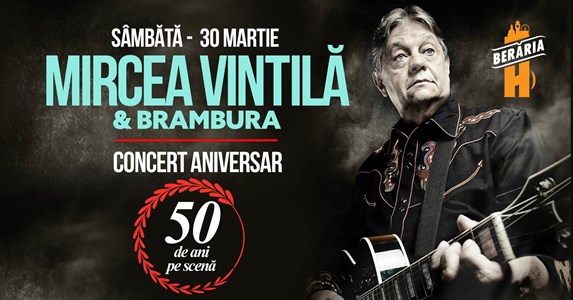 bilete Mircea Vintilă & Brambura // Aniversar // 50 de ani pe scenă