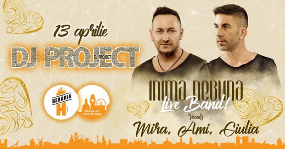 bilete DJ Project - Inimă nebună - LIVE w. Mira, Ami, Giulia