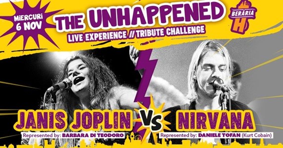 bilete The Unhappened Janis Joplin vs Nirvana la Beraria H