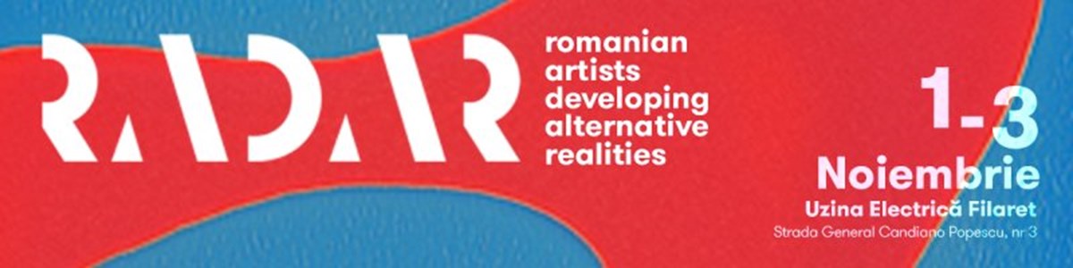 bilete RADAR – Romanian Artists Developing Alternative Realities