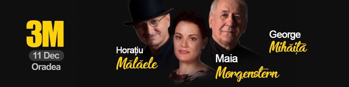 bilete 3M - Morgenstern, Malaele, Mihaita