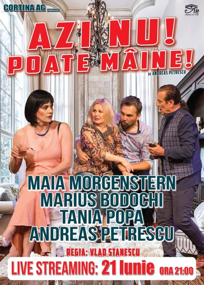 bilete Azi nu! Poate maine! Live Streaming