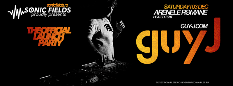 bilete Sonic fields pres. The Official Launch Party with Guy J