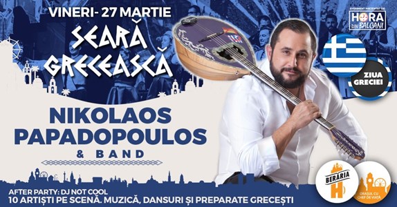 bilete Seara Greceasca cu Nikolaos Papadopoulos la Beraria H