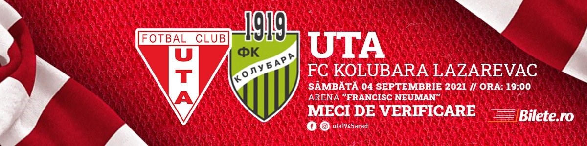 bilete UTA Arad - FC Kolubara Lazarevac