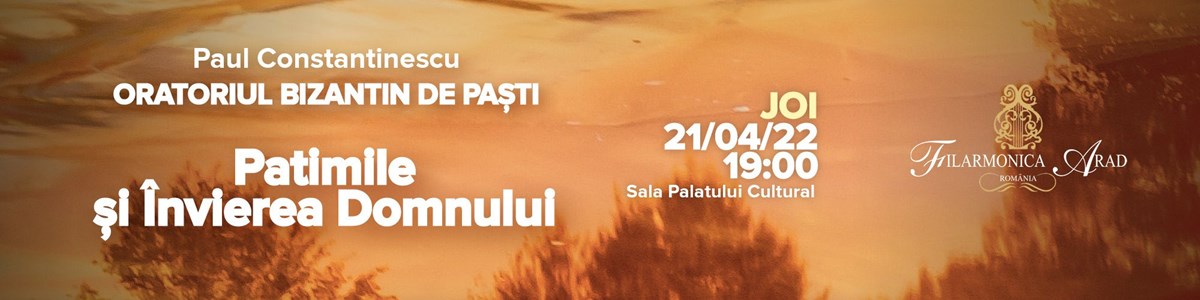 bilete ORATORIUL BIZANTIN DE PAȘTI