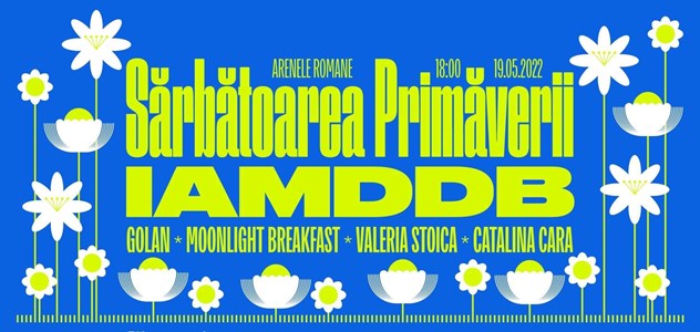 bilete Sarbatoarea Primaverii :IAMDDB,GOLAN,MOONLIGHT BREAKFAST,VALERIA STOICA,CATALINA CARA