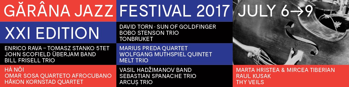 bilete Garana Jazz Festival 2017