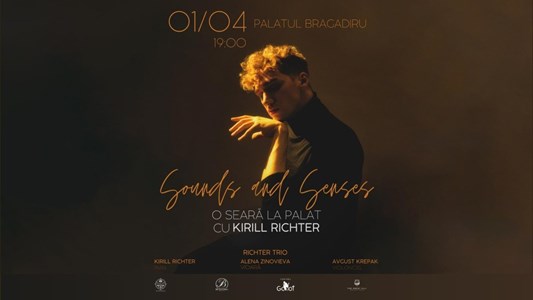 bilete Sounds and Senses. O seară la Palat cu Kirill Richter