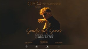 Sounds and Senses. O seară la Palat cu Kirill Richter