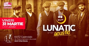 Lunatic aproape acustic