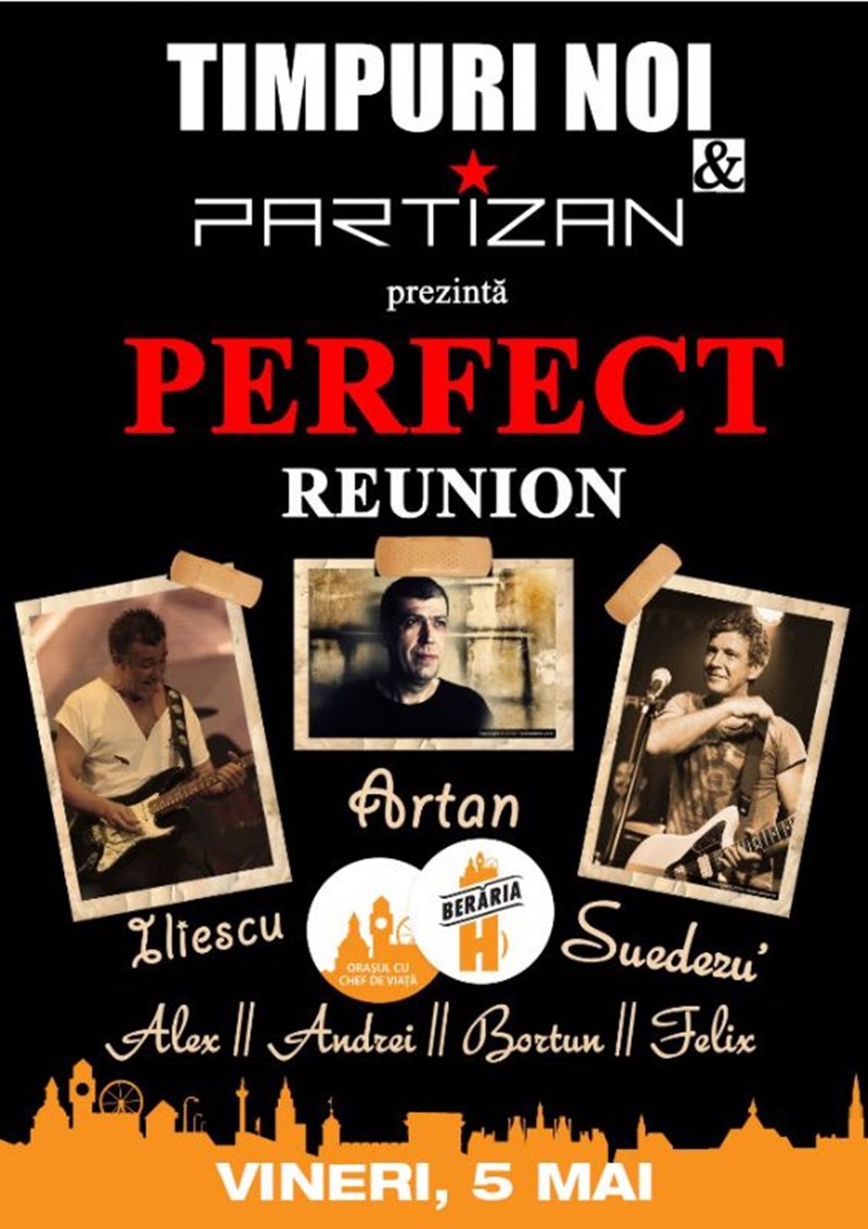 bilete Perfect Reunion Timpuri Noi & Partizan