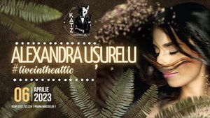 Concert Alexandra Ușurelu #liveintheattic