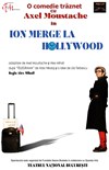 bilete Ion merge la Hollywood
