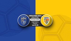 Kosovo vs România - UEFA EURO Qualifying Round