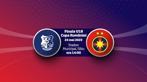 Finala Cupei României - Liga de Tineret - Farul vs FCSB