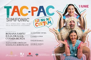 Țac Pac Simfonic – „Azi nu ne certăm”