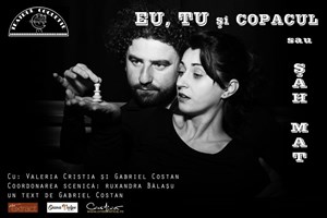 Eu, Tu si Copacul sau Sah Mat