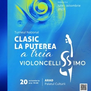 Turneul Național: Clasic la puterea a treia - Violoncellissimo - Arad