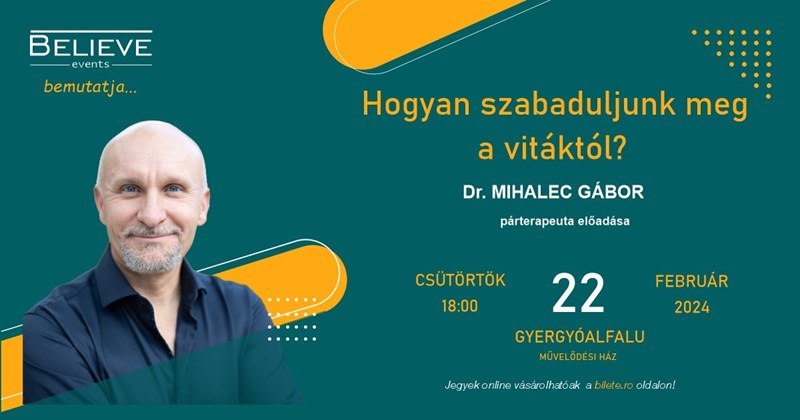 bilete Dr. Mihalec Gabor : Hogyan szabaduljunk meg a vitaktol? - Gyergyoalfalu
