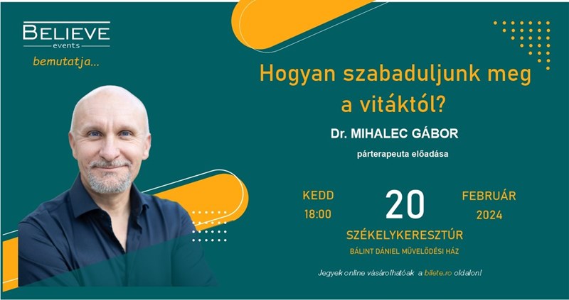bilete Dr. Mihalec Gabor : Hogyan szabaduljunk meg a vitaktol? - Szekelykeresztur