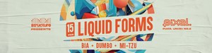 LIQUID FORMS #3 w/ BIA, DUMBO & MI-TZU