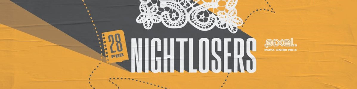 bilete NIGHTLOSERS te mănâncă și-n călcâie la PIXEL