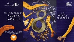 Palace Escape aka Opturi Supranaturale - un spectacol de Andrea Gavriliu