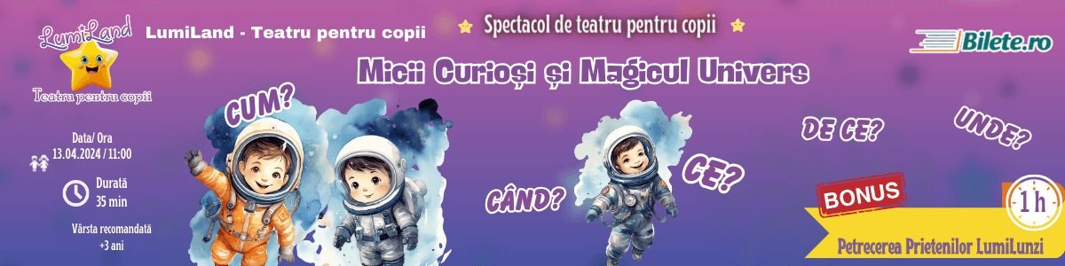 bilete Spectacolul de Teatru Micii Curioşi şi Magicul Univers