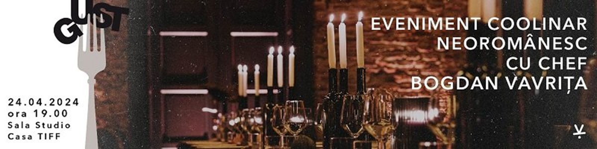 bilete GUST - eveniment coolinar neoromânesc cu chef Bogdan Vavrița