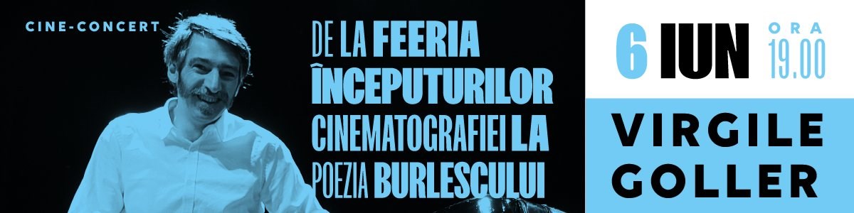 bilete CINE-CONCERT: VIRGILE GOLLER