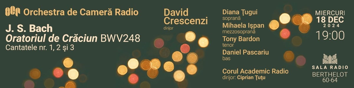 bilete Bach – Oratoriul de Crăciun (fragmente) – OCR, Corul Academic Radio, D. Crescenzi