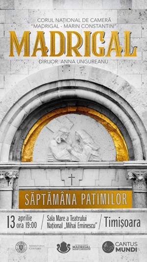 Timisoara - MADRIGAL: SĂPTĂMÂNA PATIMILOR
