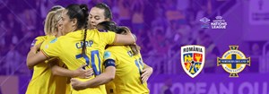 UEFA Women's Nations League - LOT A Feminin - Romania vs Irlanda de Nord