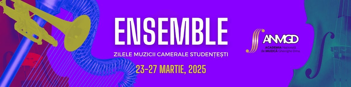 bilete ENSEMBLE – Zilele muzicii camerale studenţeşti