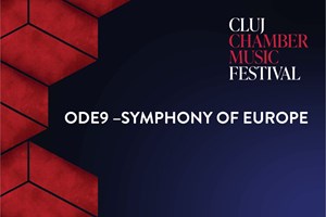bilete la ODE9 – SYMPHONY OF EUROPE - CLUJ CHAMBER MUSIC FESTIVAL