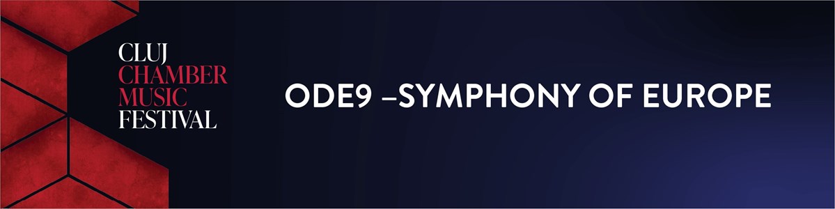 bilete ODE9 – SYMPHONY OF EUROPE - CLUJ CHAMBER MUSIC FESTIVAL