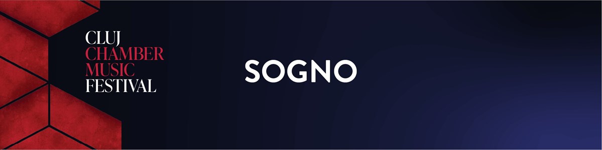 bilete SOGNO - CLUJ CHAMBER MUSIC FESTIVAL