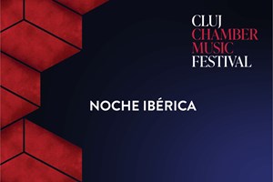 bilete la NOCHE IBÉRICA - CLUJ CHAMBER MUSIC FESTIVAL